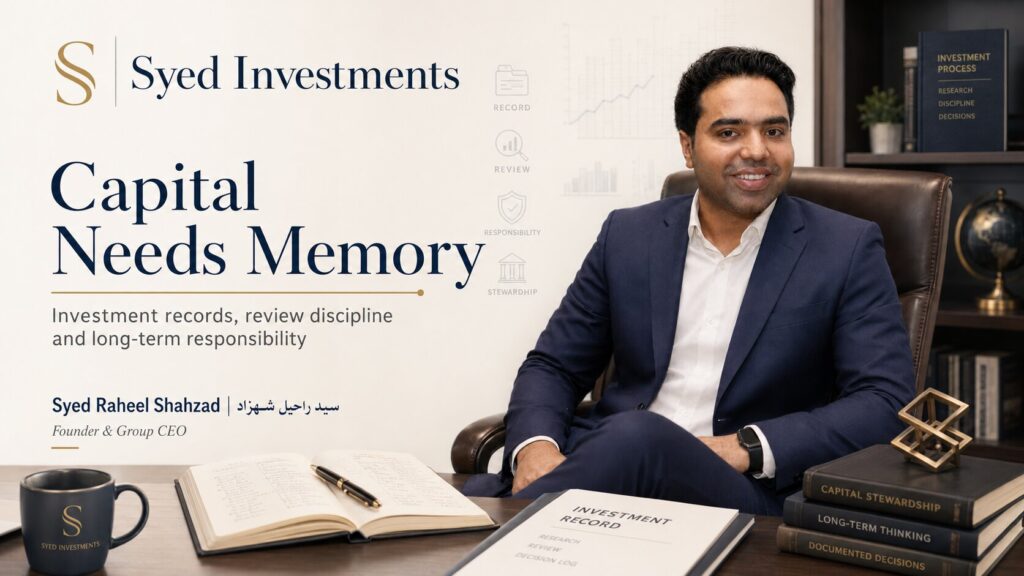 Syed Investments featured image showing founder Syed Raheel Shahzad with investment records, review discipline, documented decisions and capital stewardship