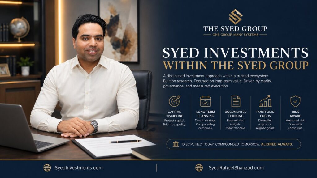 Syed Investments and The Syed Group with Syed Raheel Shahzad — سيد راحيل شهزاد — representing capital strategy, portfolio review and long-term planning