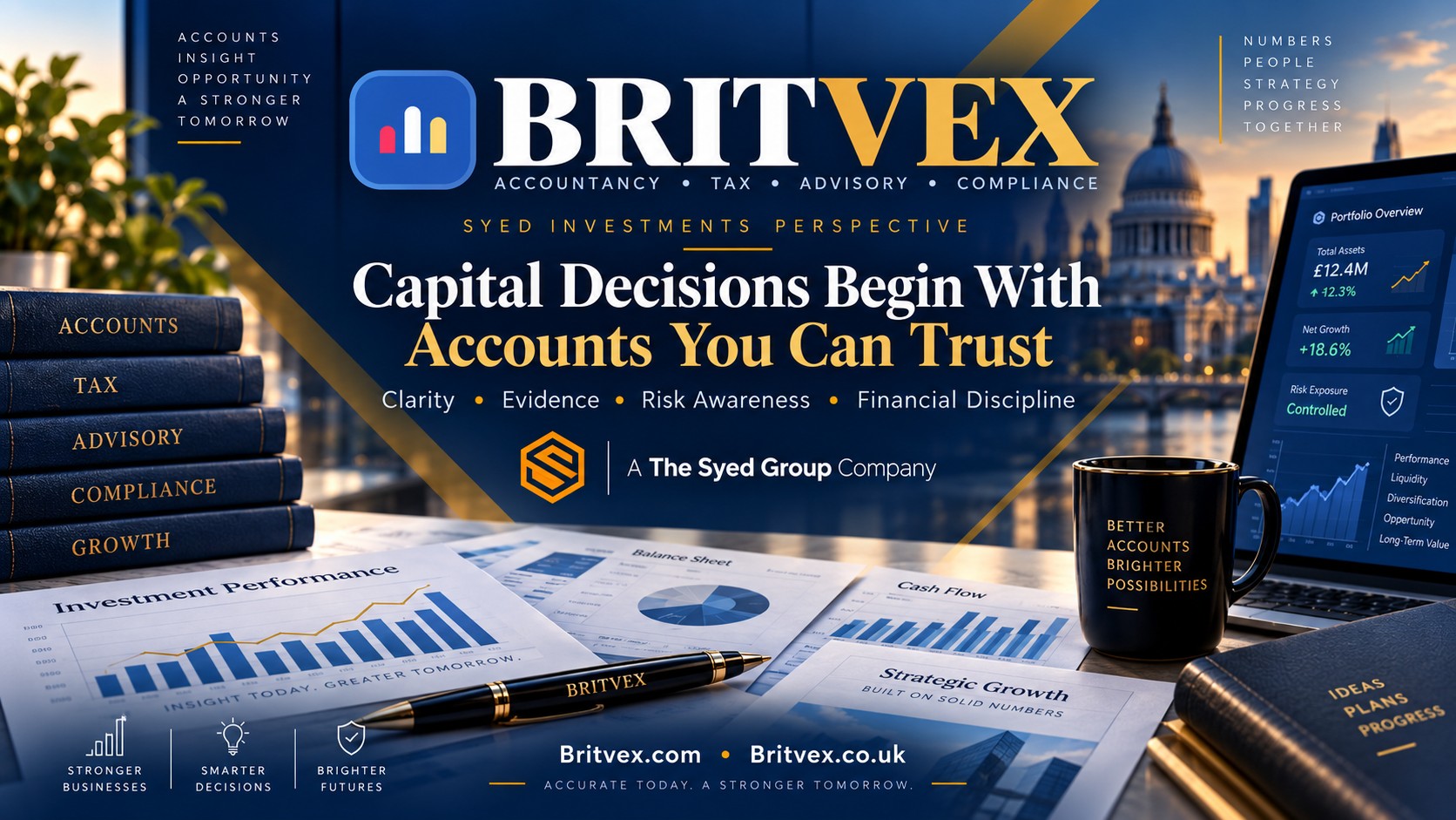 Britvex — Capital Decisions Begin With Trusted Accounts Britvex trusted accounts supporting capital decisions through cash flow, reporting, reconciliation, financial evidence and risk awareness