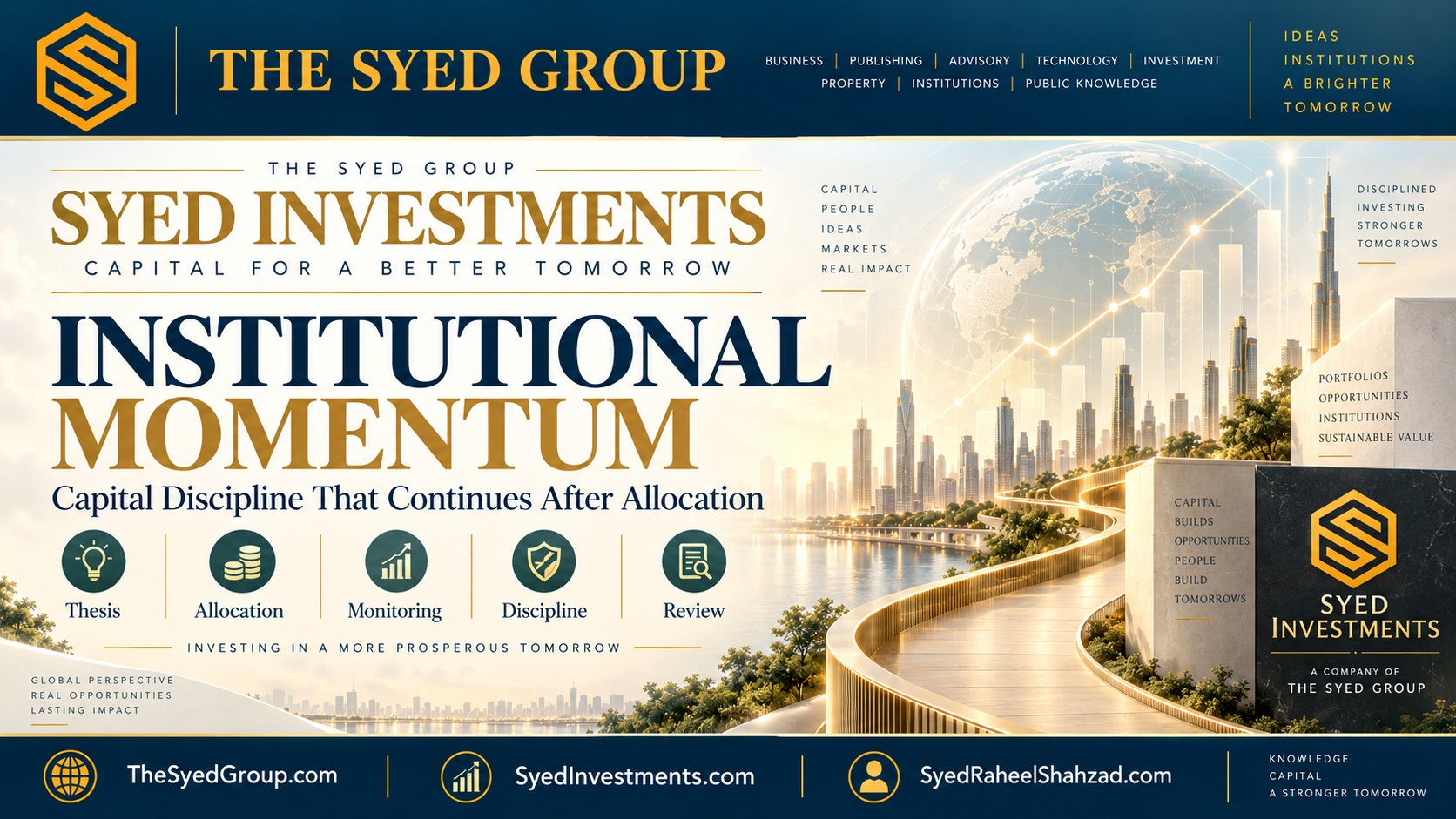 The Syed Group Institutional Momentum in Investment: How Syed Investments Keeps Capital Discipline Active After Allocation — The Syed Group corporate featured image for Syed Investments